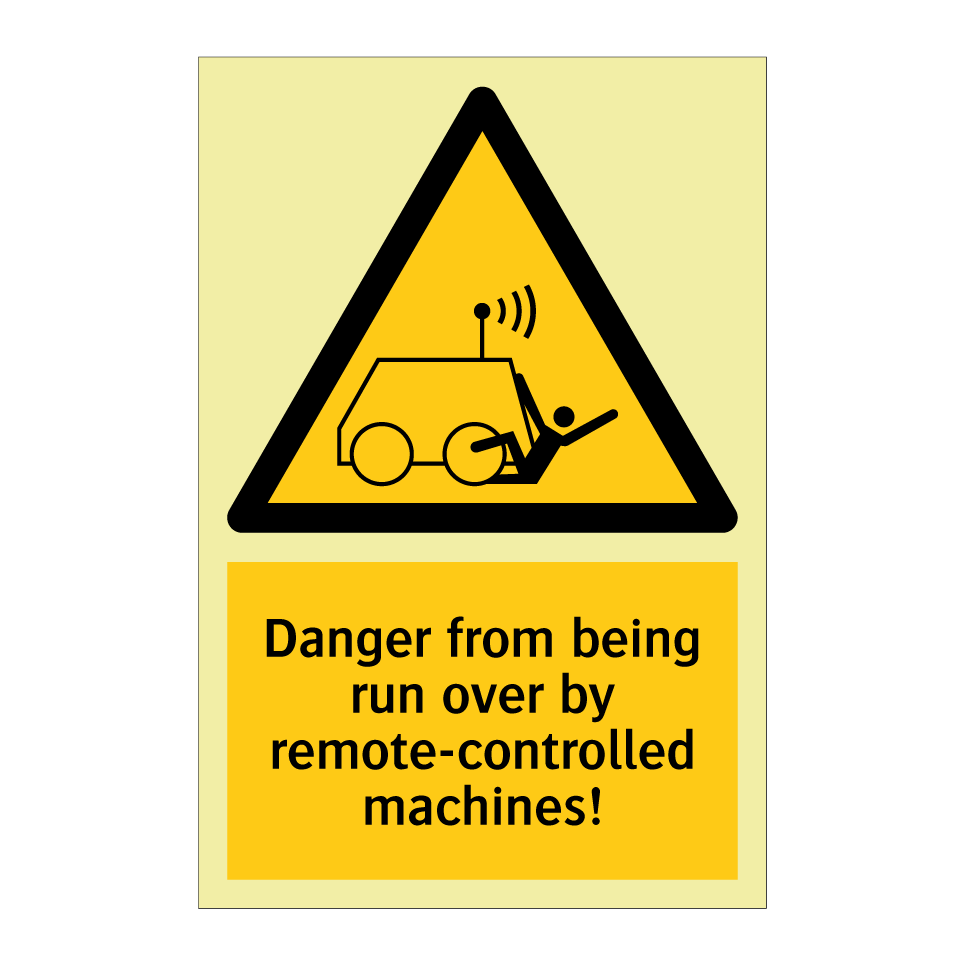 Danger from being run over by remote-controlled machines!