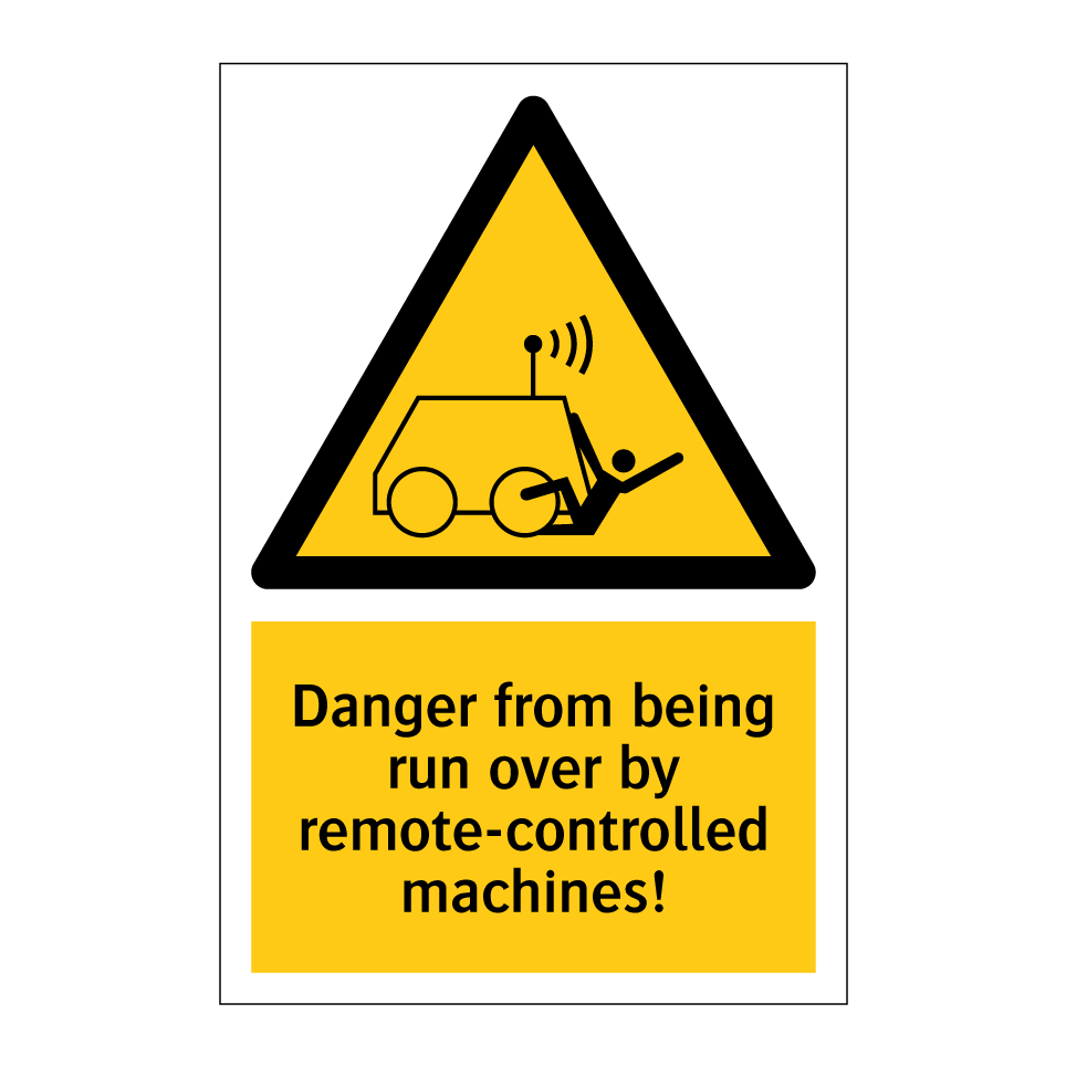 Danger from being run over by remote-controlled machines!