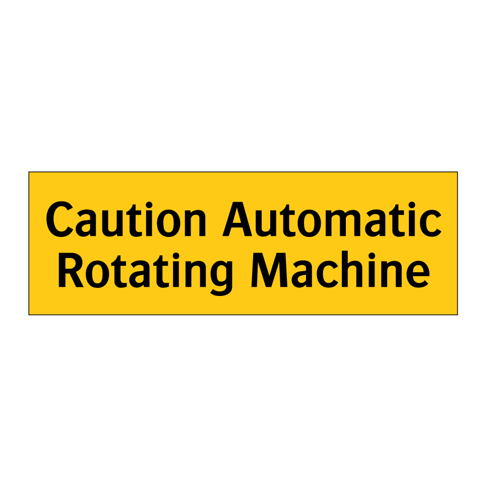 Caution Automatic Rotating Machine