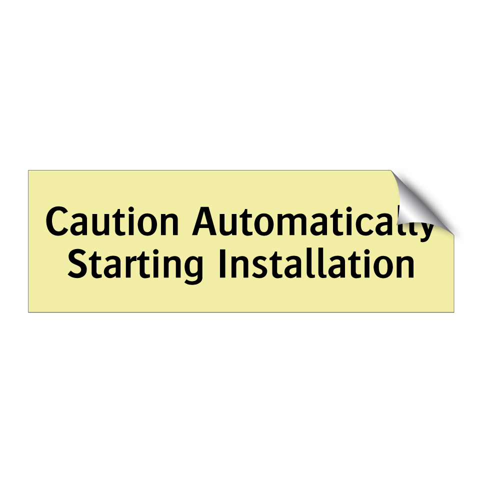 Caution Automatically Starting Installation