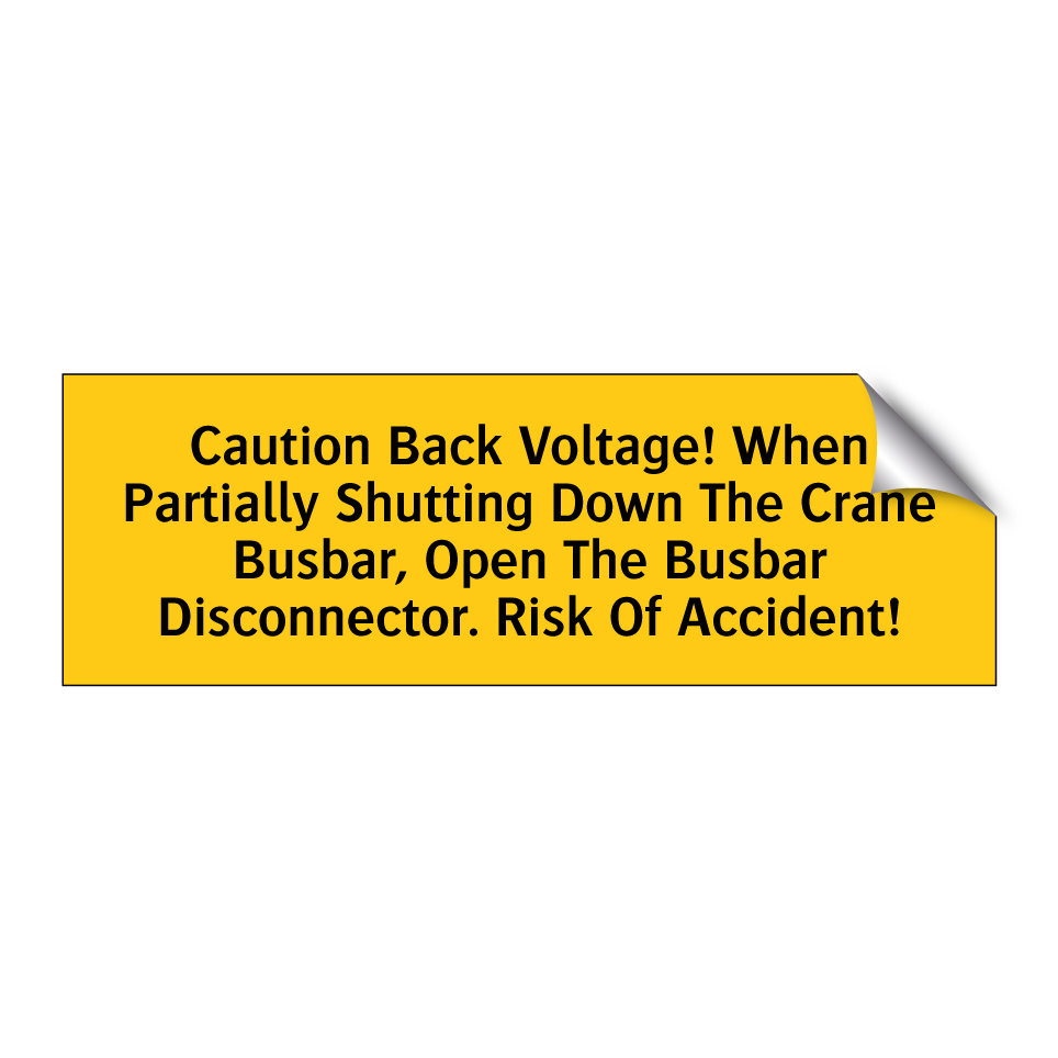 Caution Back Voltage! When Partially Shutting Down The Crane Busbar, Open The Busbar Disconnector. Risk Of Accident!
