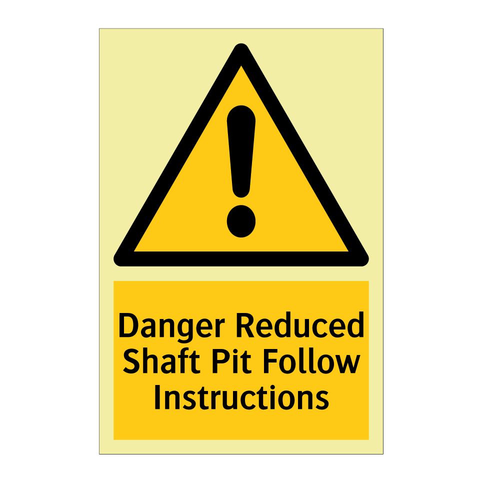 Danger Reduced Shaft Pit Follow Instructions