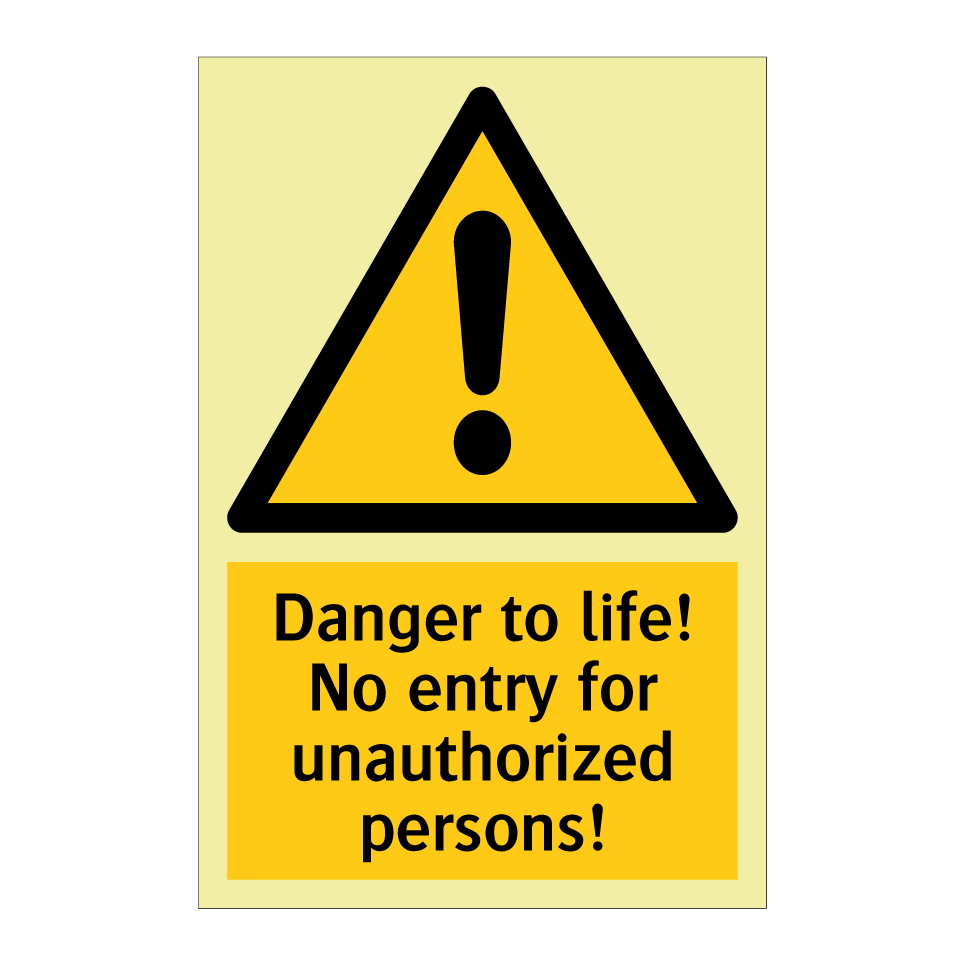 Danger to life! No entry for unauthorized persons!