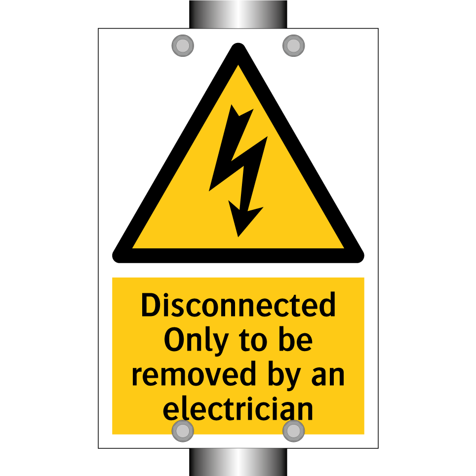 Disconnected Only to be removed by an electrician