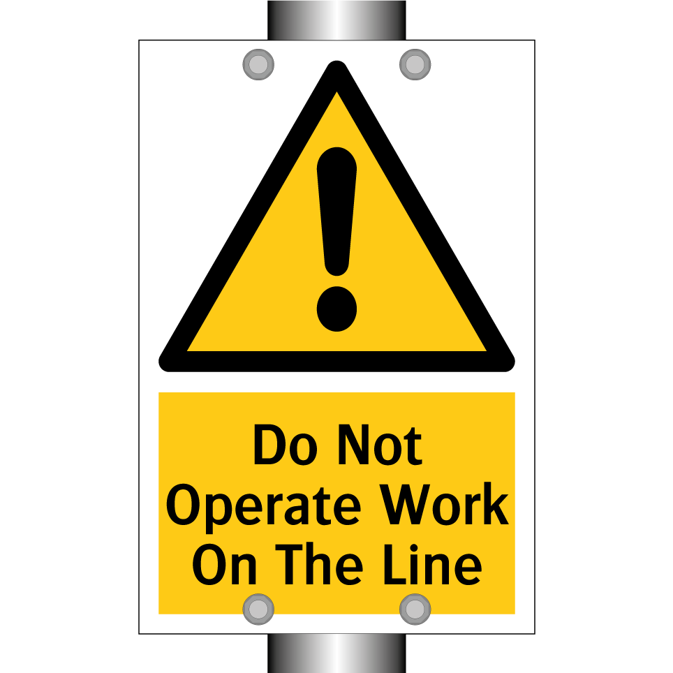 Do Not Operate Work On The Line