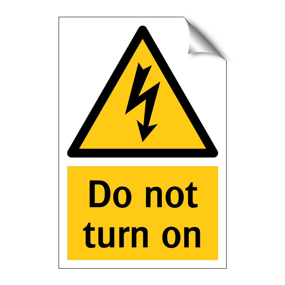 Do not turn on