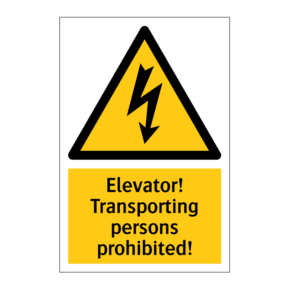 Elevator! Transporting persons prohibited!