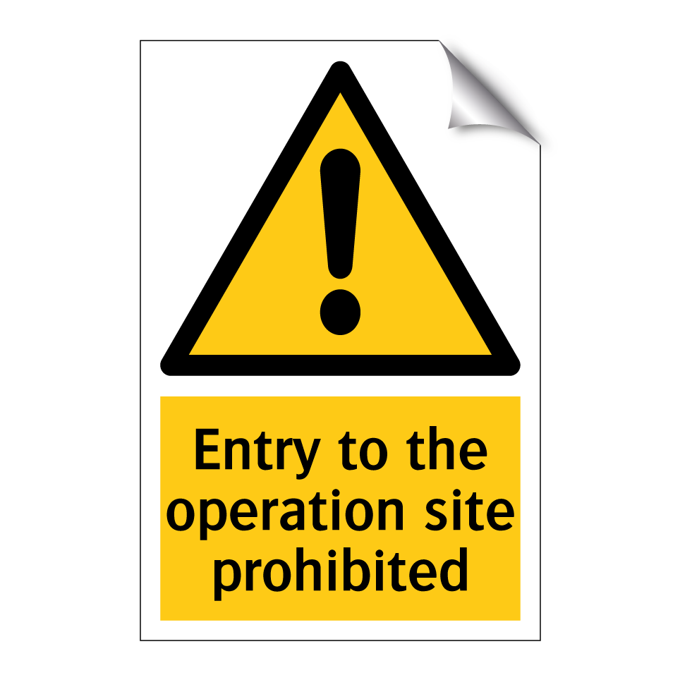 Entry to the operation site prohibited