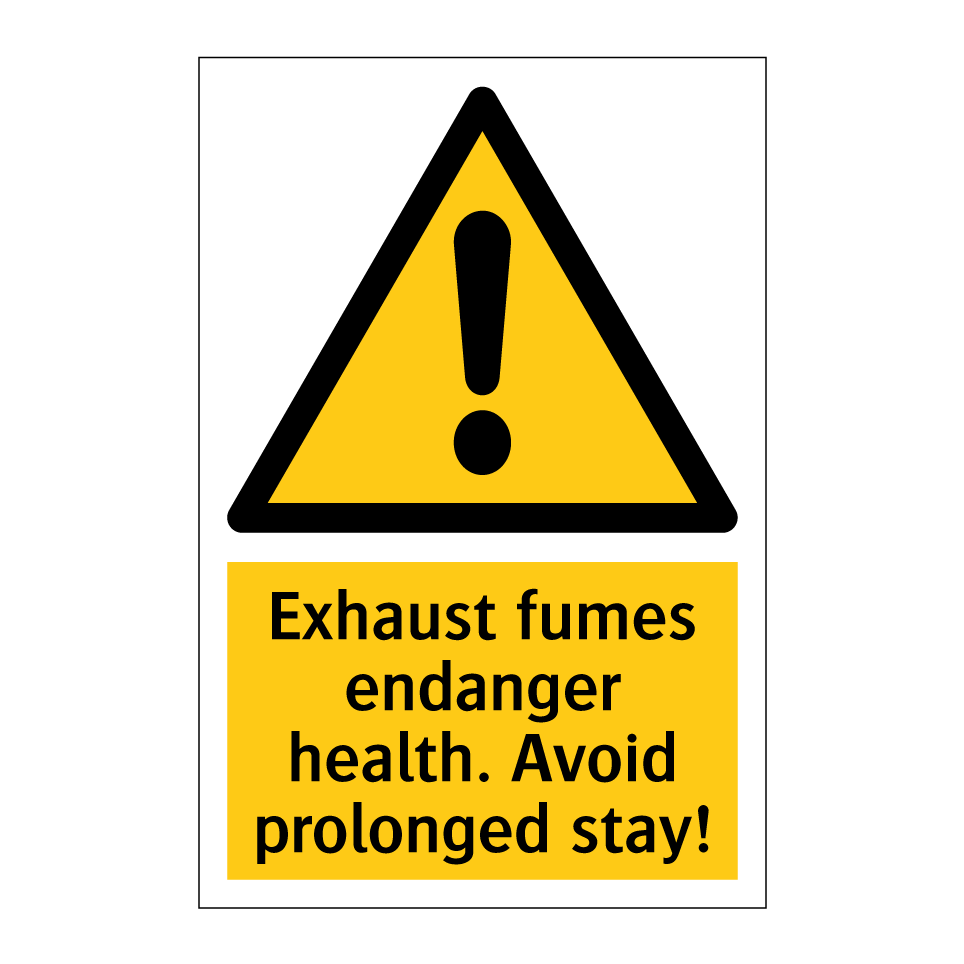 Exhaust fumes endanger health. Avoid prolonged stay!