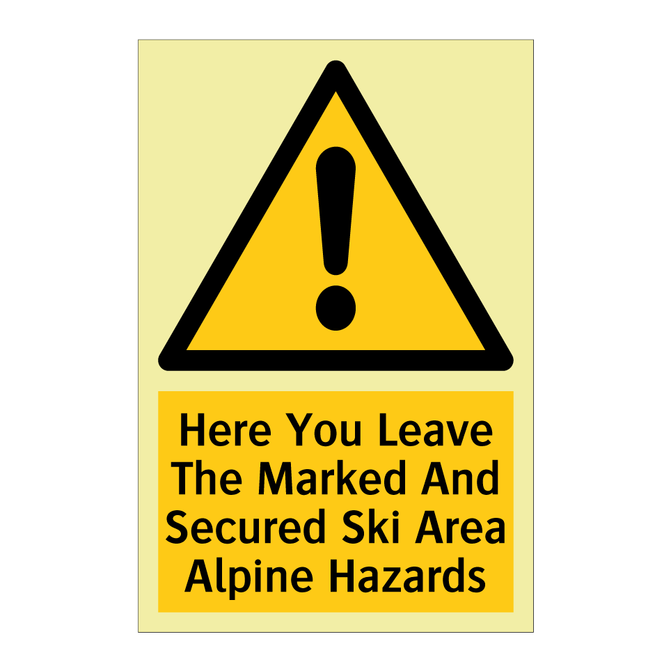 Here You Leave The Marked And Secured Ski Area Alpine Hazards