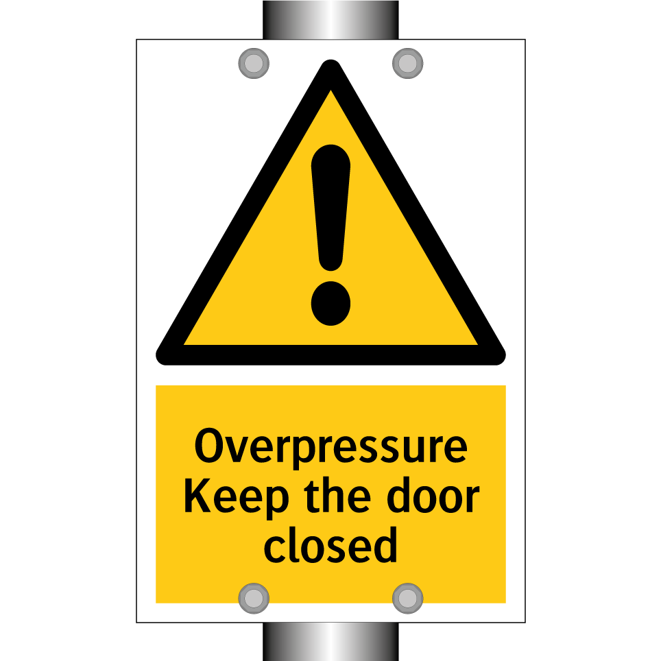 Overpressure Keep the door closed