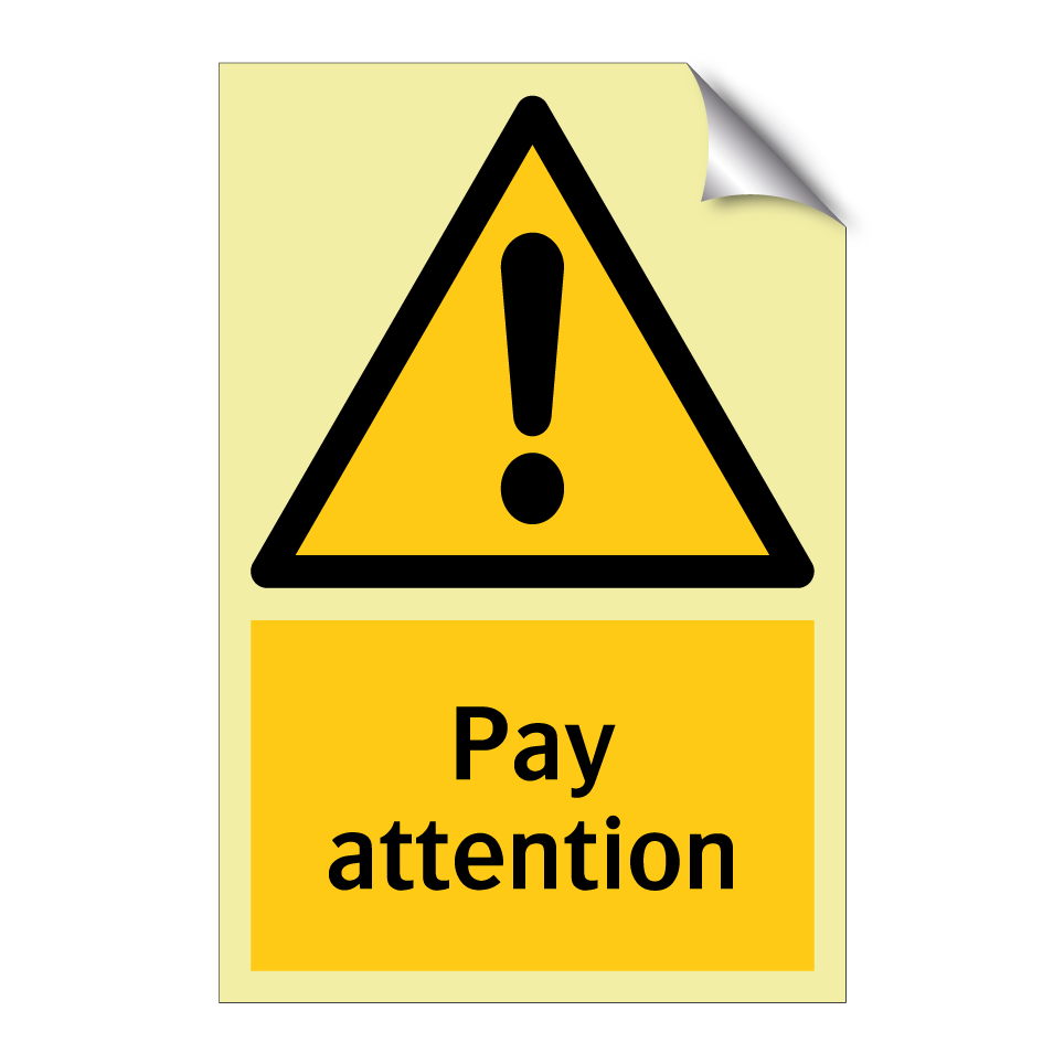 Pay attention