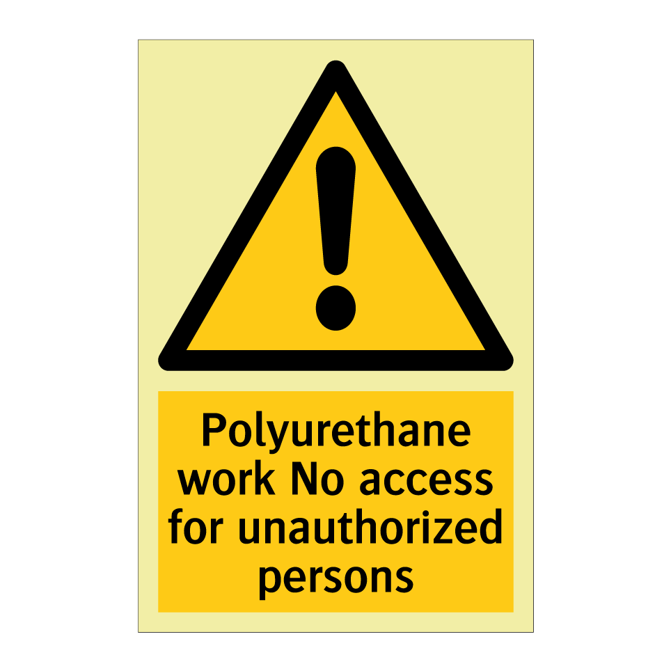 Polyurethane work No access for unauthorized persons