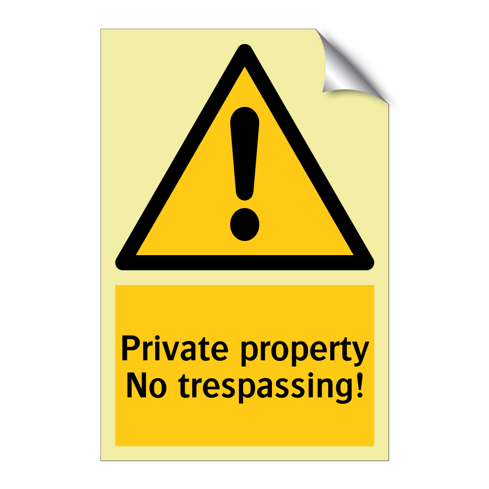 Private property No trespassing!