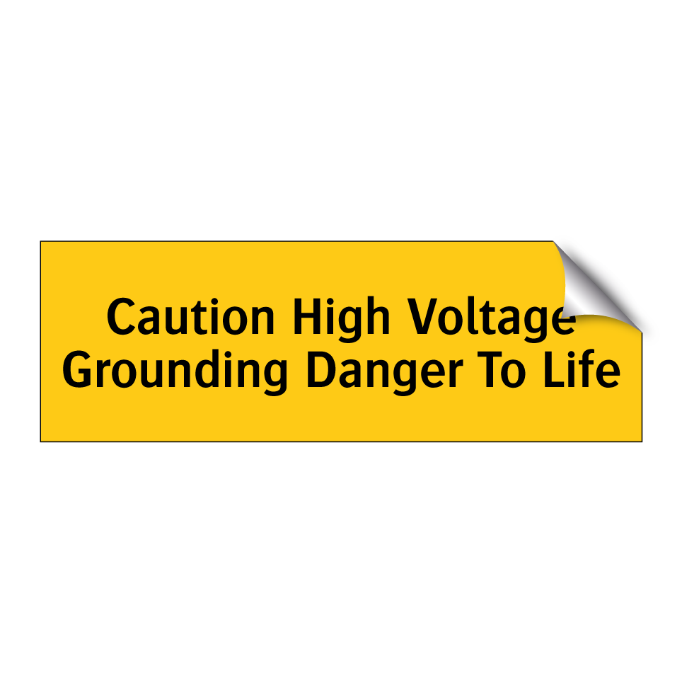 Caution High Voltage Grounding Danger To Life