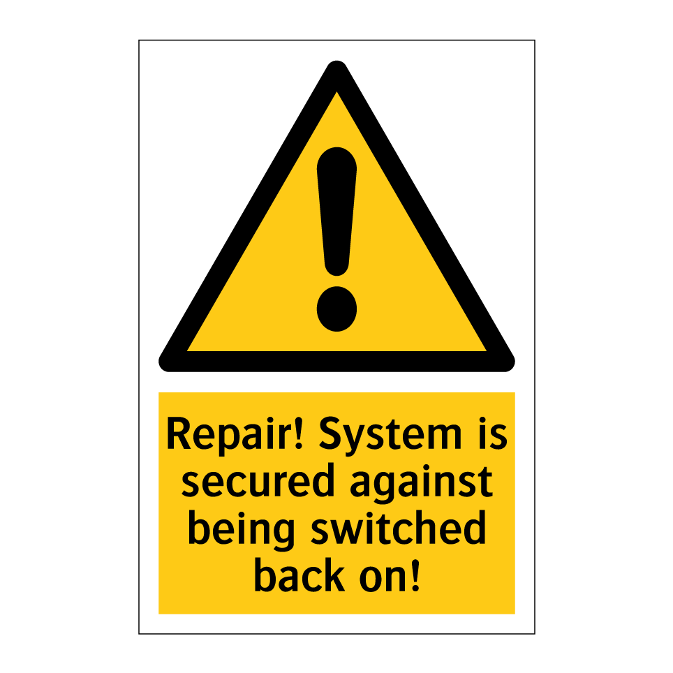 Repair! System is secured against being switched back on!