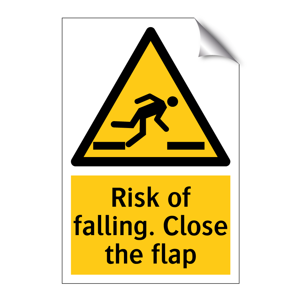 Risk of falling. Close the flap