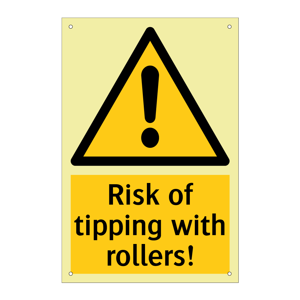 Risk of tipping with rollers!