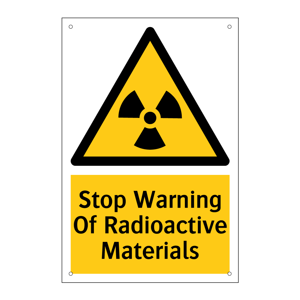 Stop Warning Of Radioactive Materials