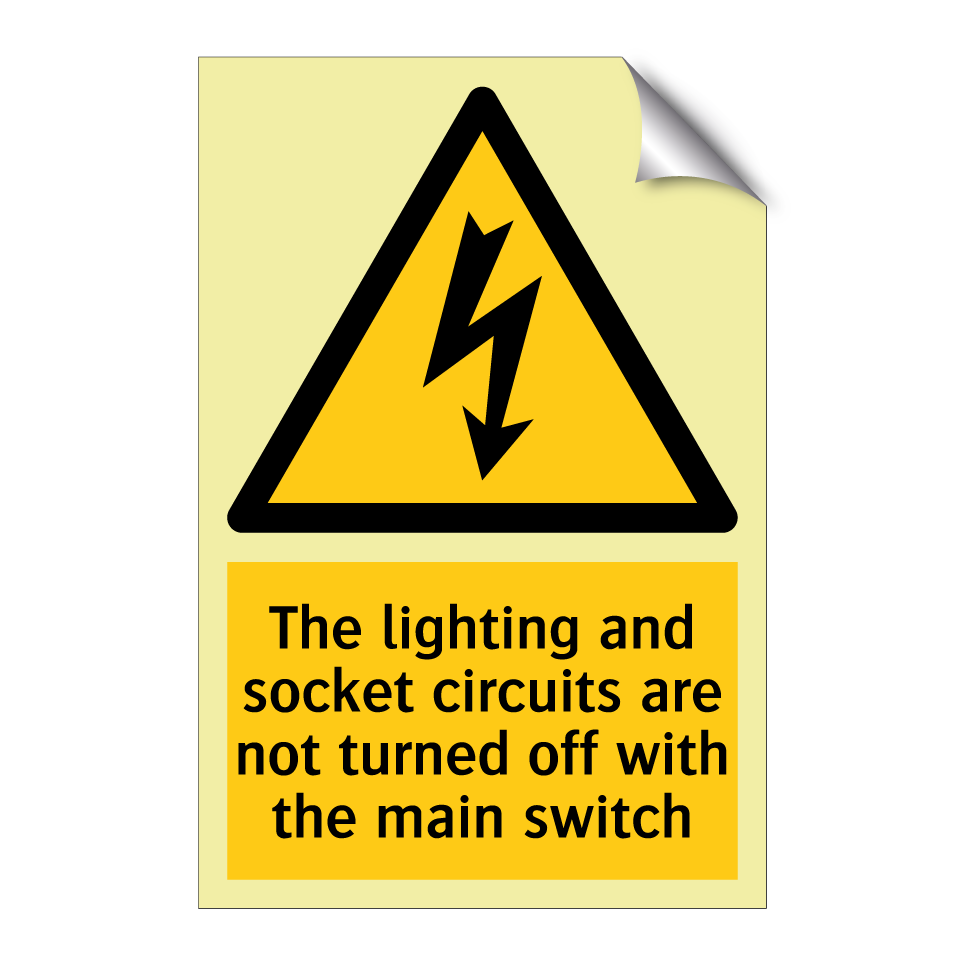 The lighting and socket circuits are not turned off with the main switch