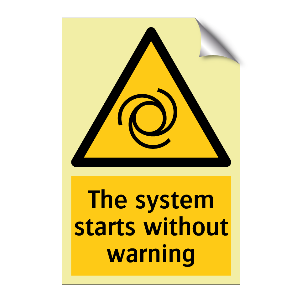 The system starts without warning