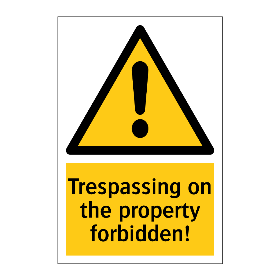 Trespassing on the property forbidden!