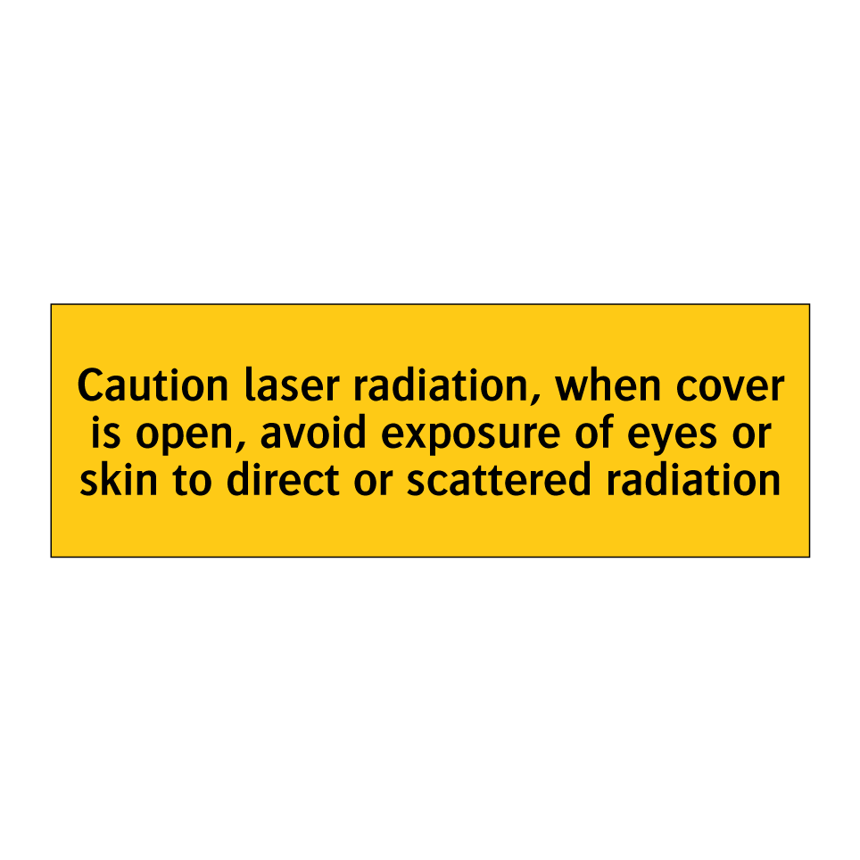 Caution laser radiation, when cover is open, avoid exposure of eyes or skin to direct or scattered radiation
