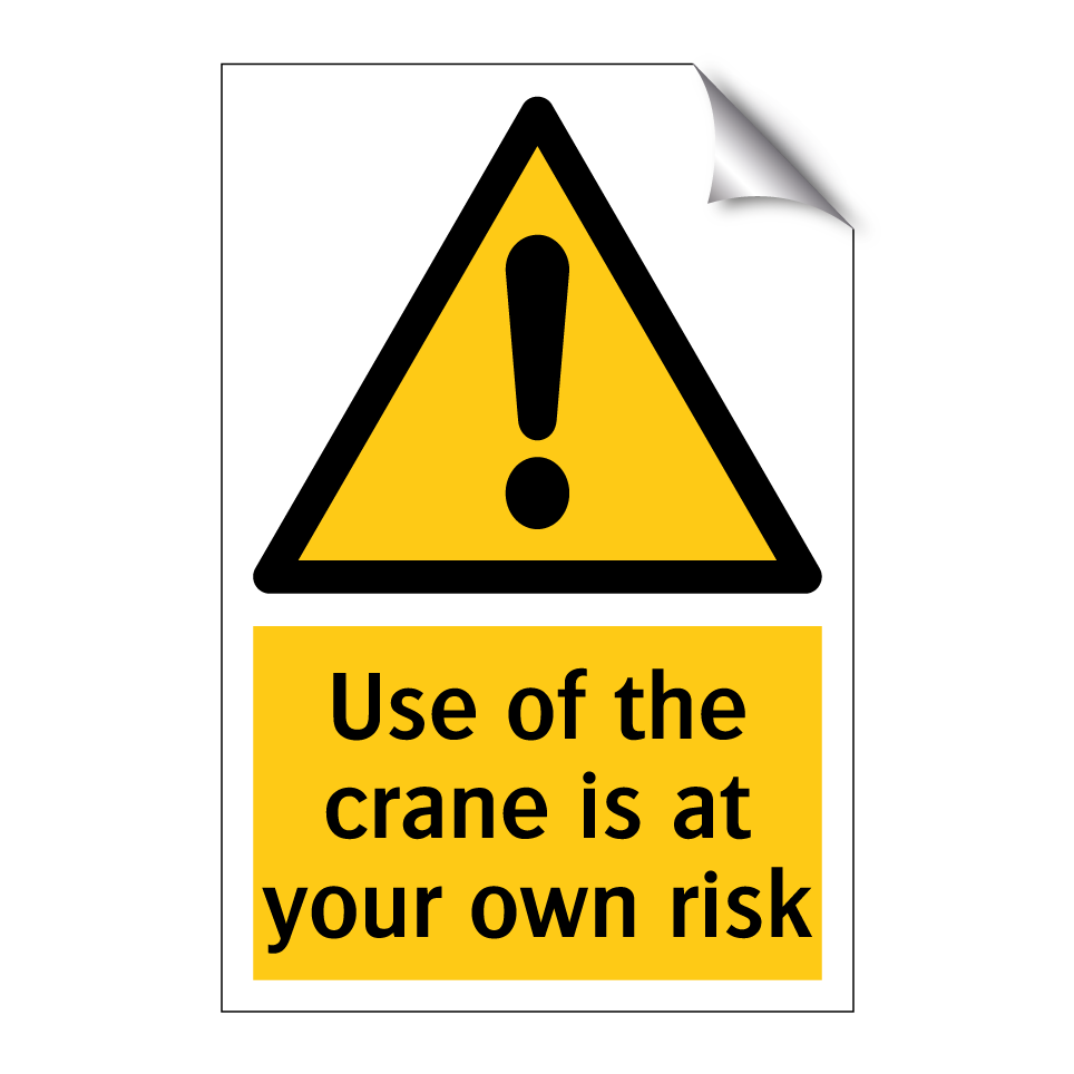 Use of the crane is at your own risk