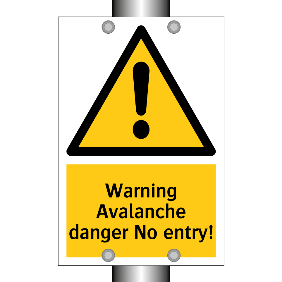 Warning Avalanche danger No entry!