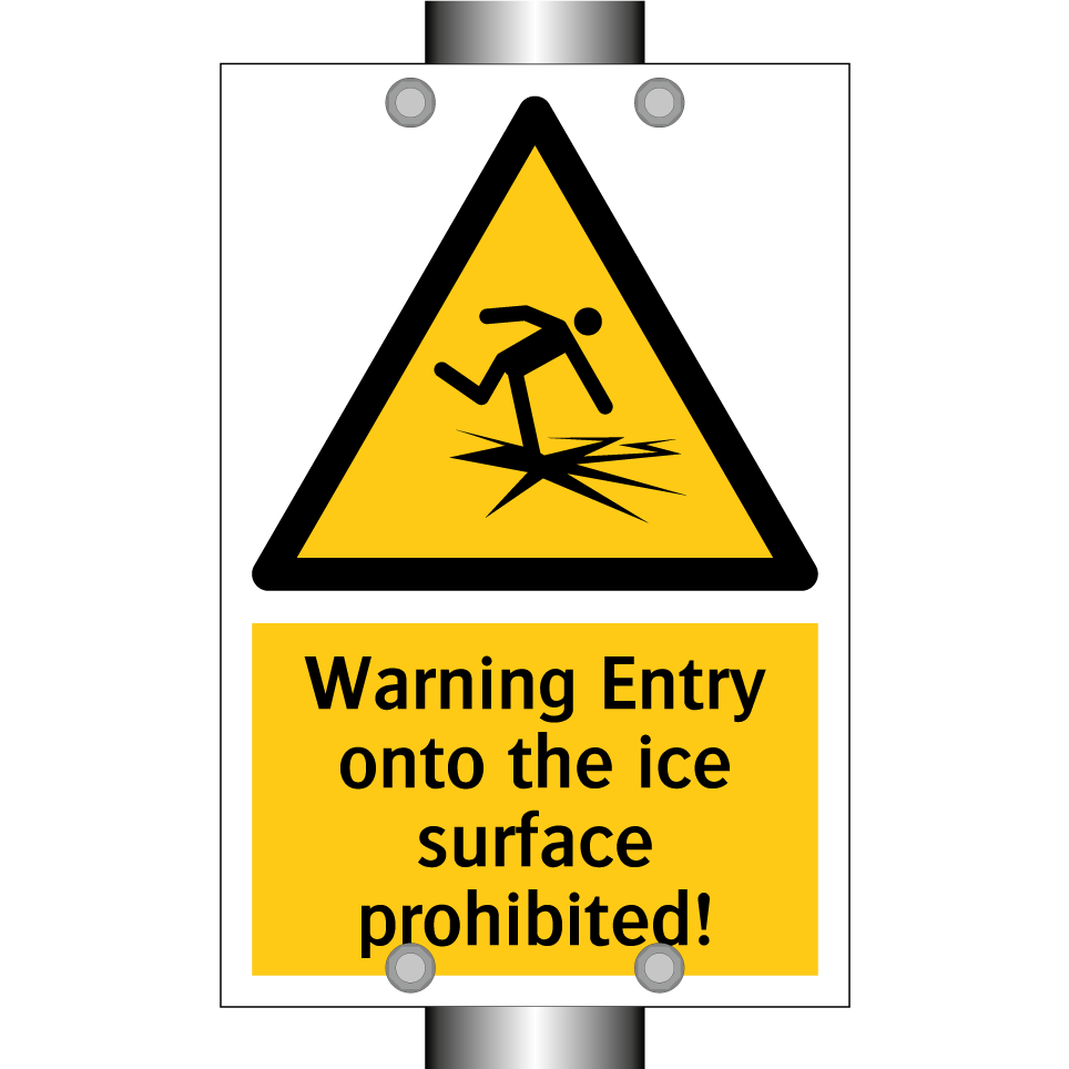 Warning Entry onto the ice surface prohibited!