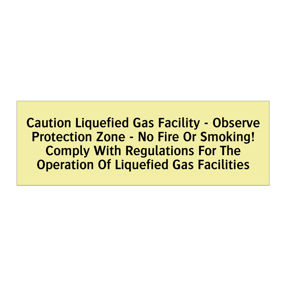 Caution Liquefied Gas Facility - Observe Protection Zone - No Fire Or Smoking! Comply With Regulations For The Operation Of Liquefied Gas Facilities