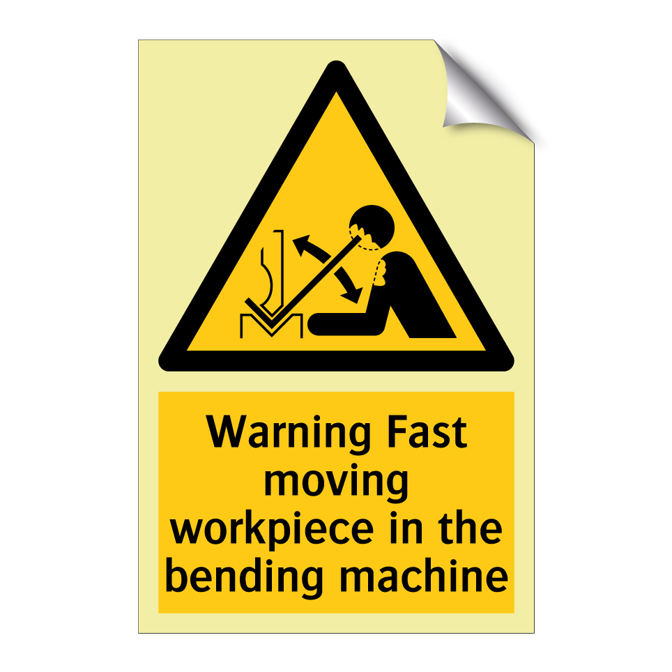 Warning Fast moving workpiece in the bending machine