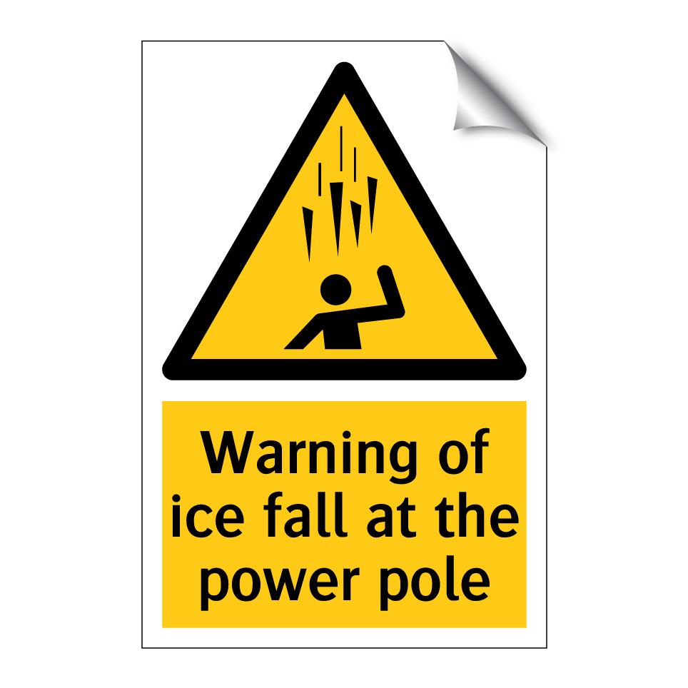Warning of ice fall at the power pole