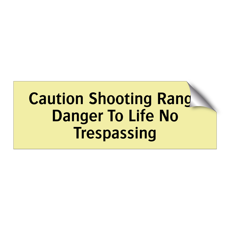 Caution Shooting Range Danger To Life No Trespassing