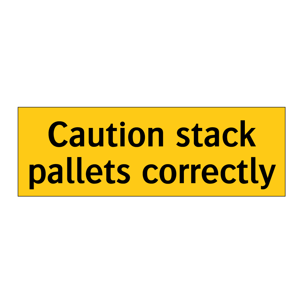 Caution stack pallets correctly