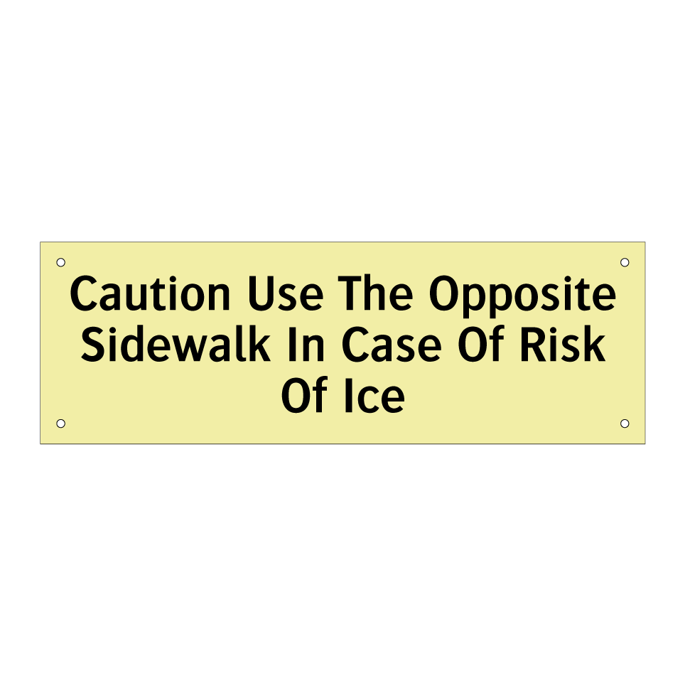 Caution Use The Opposite Sidewalk In Case Of Risk Of Ice