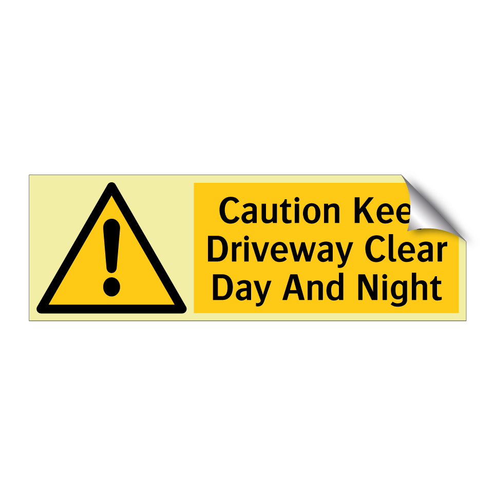 Caution Keep Driveway Clear Day And Night