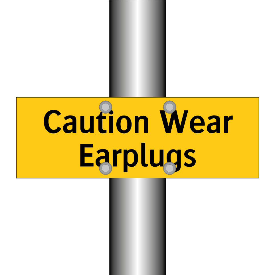 Caution Wear Earplugs