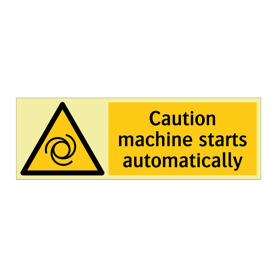 Caution machine starts automatically