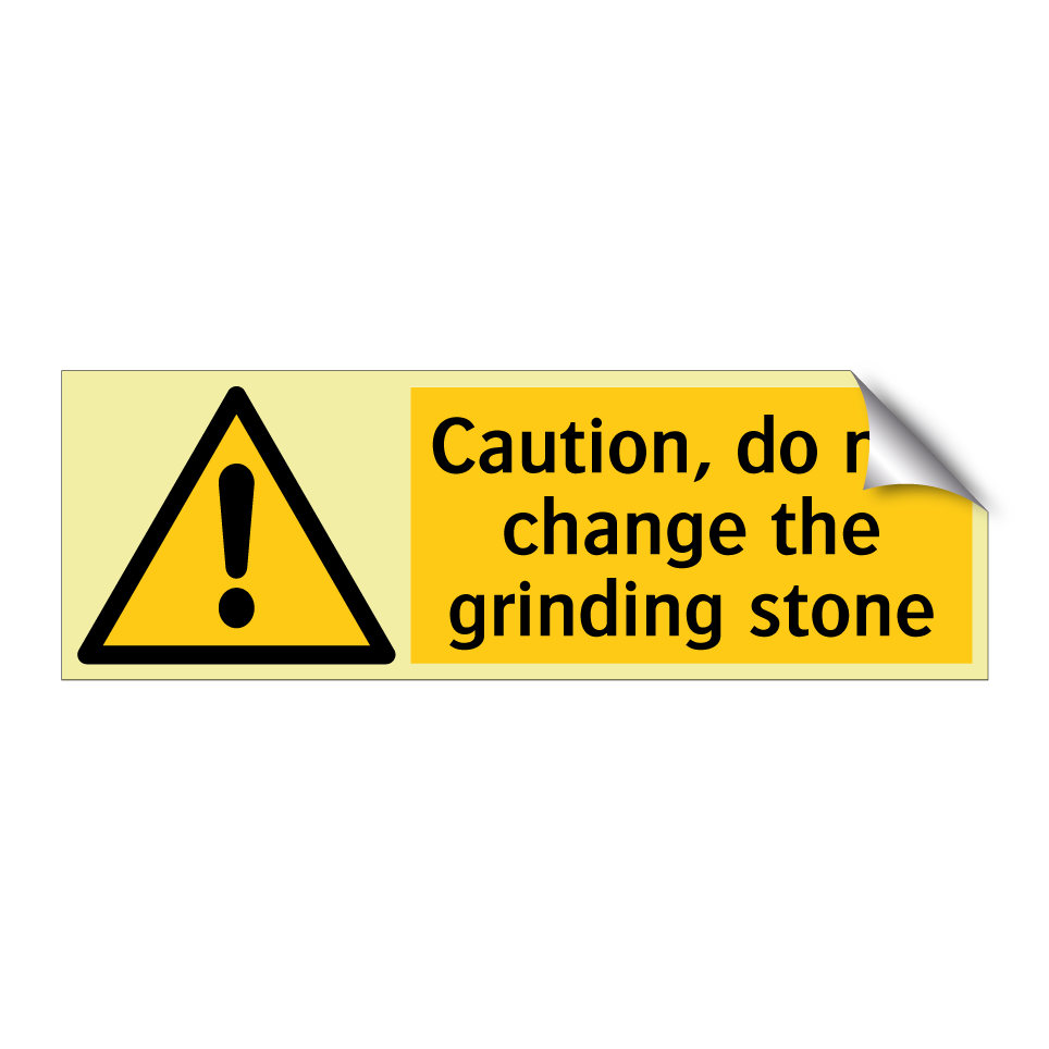 Caution, do not change the grinding stone