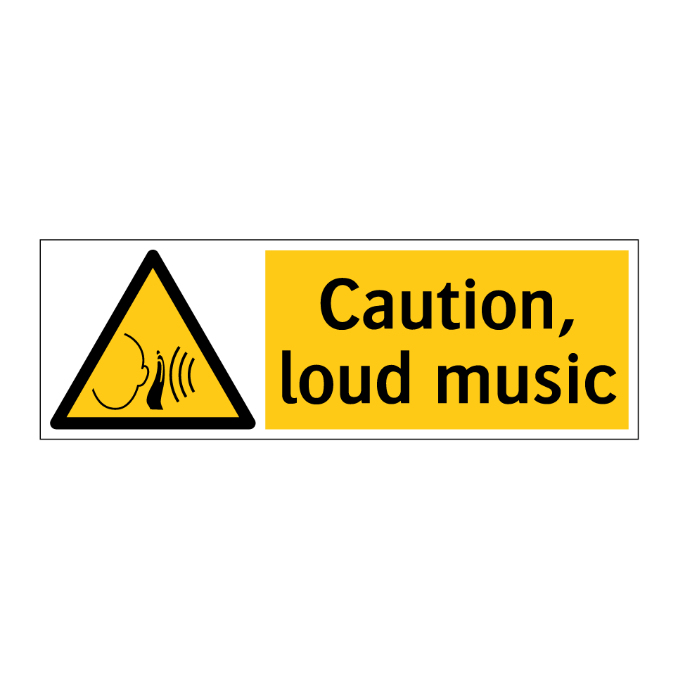 Caution, loud music