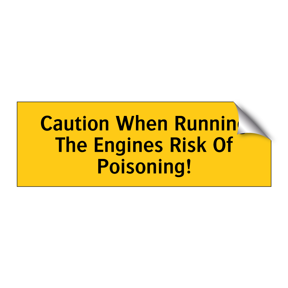 Caution When Running The Engines Risk Of Poisoning!