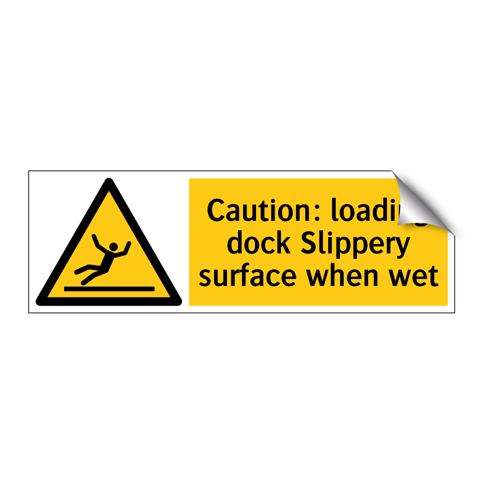 Caution: loading dock Slippery surface when wet