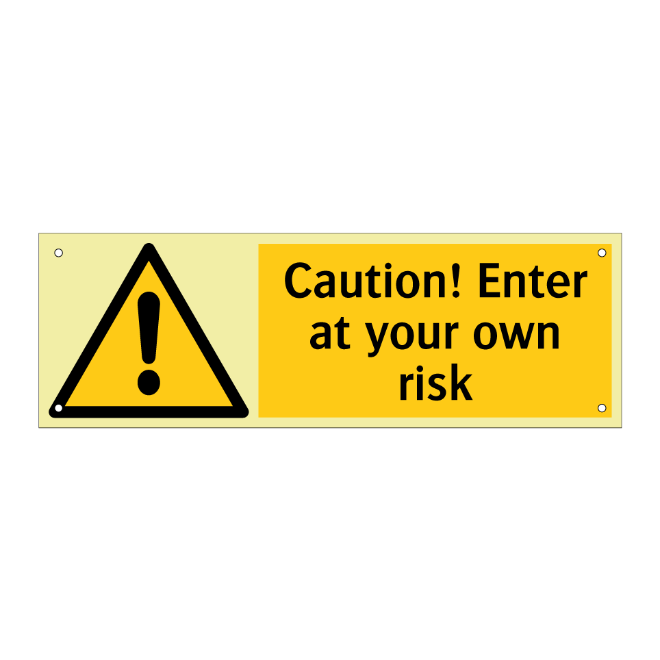 Caution! Enter at your own risk