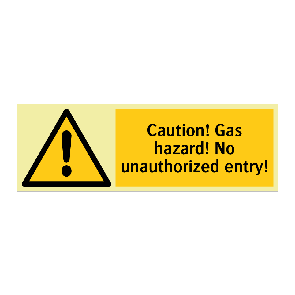Caution! Gas hazard! No unauthorized entry!