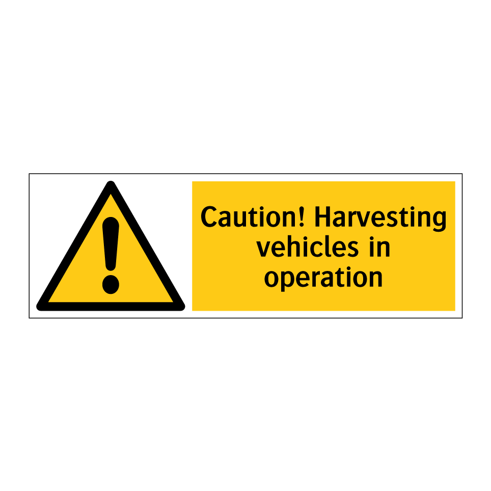Caution! Harvesting vehicles in operation