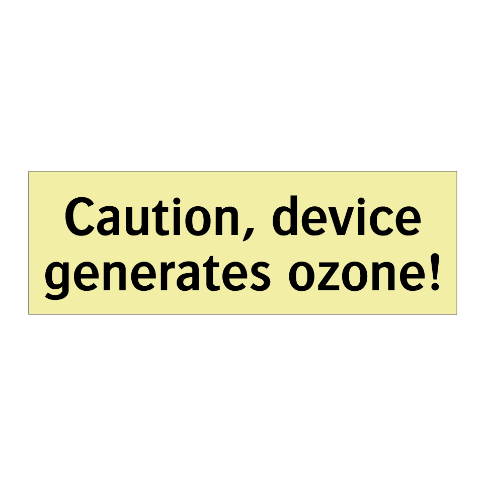 Caution, device generates ozone!