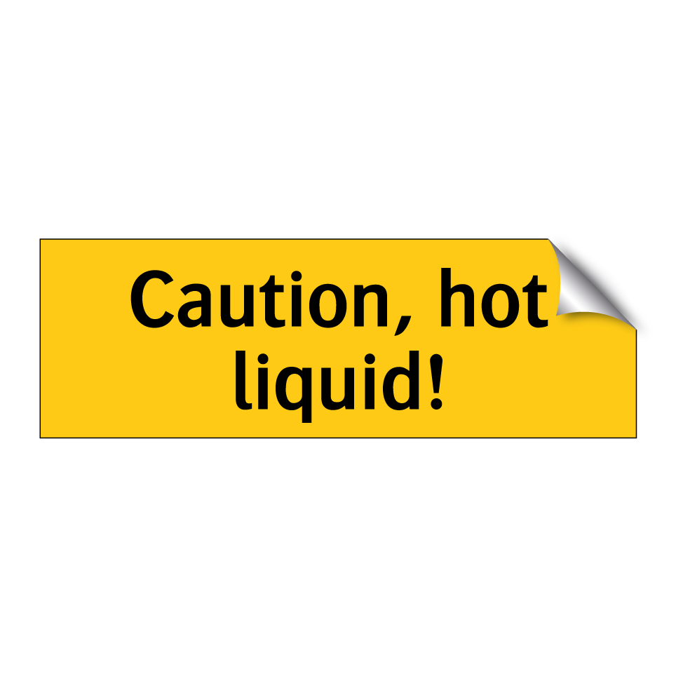 Caution, hot liquid!