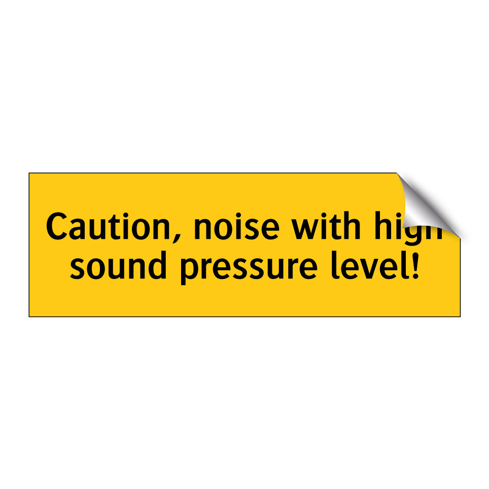 Caution, noise with high sound pressure level!