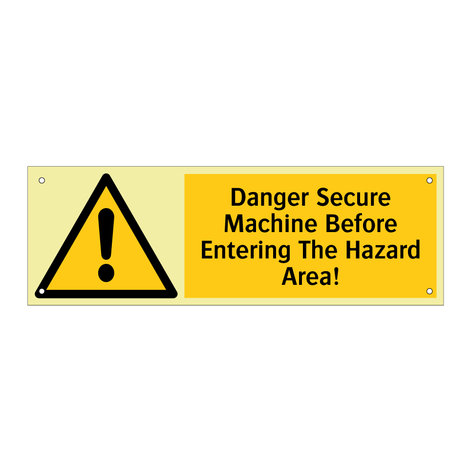 Danger Secure Machine Before Entering The Hazard Area!